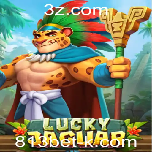 Descubra o Mundo Empolgante do LuckyJaguar no 813bet