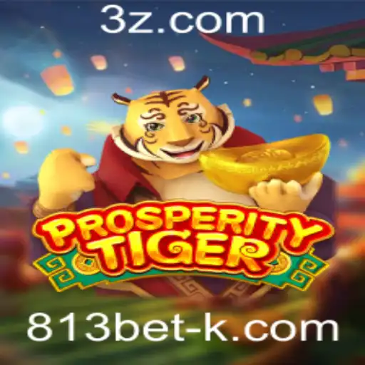 Descubra ProsperityTiger: O Jogo que Conquista Jogadores em 813bet